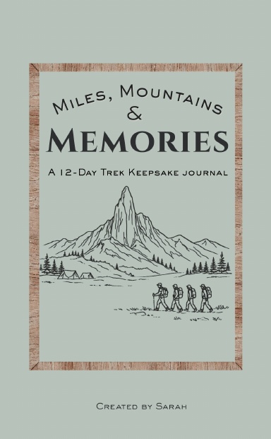 Miles, Mountains, & Memories