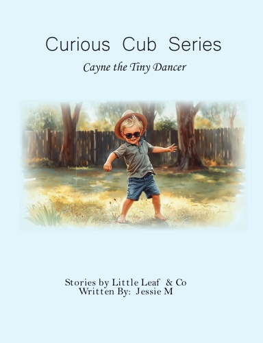 The Curious Cub Cayne the Tiny Dancer