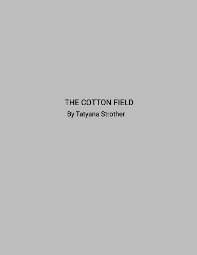 THE COTTON FIELD