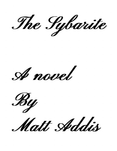 The Sybarite: a novel