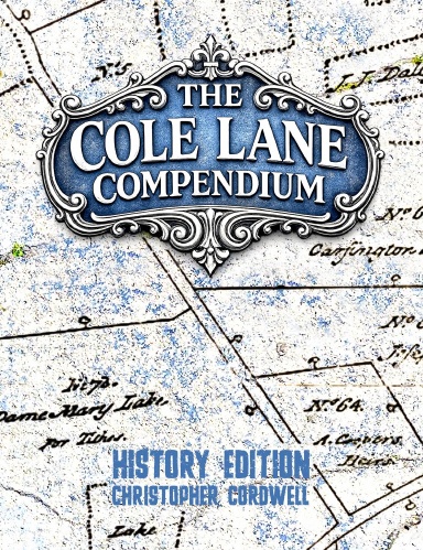The Cole Lane Compendium - History Edition