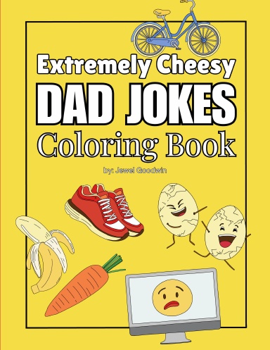 Extremely Cheesy Dad Jokes Coloring Book
