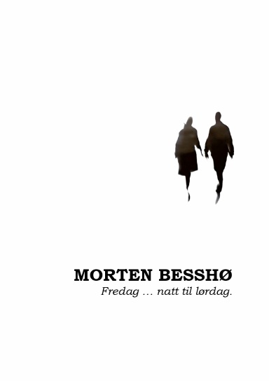 FREDAG ... NATT TIL LØRDAG