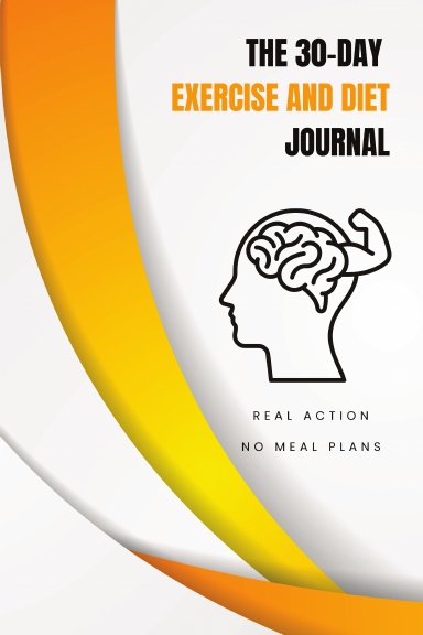 The 30-Day Body Reset: Exercise and Diet Journal