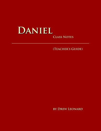 Daniel - Class Notes (TEACHER'S GUIDE)