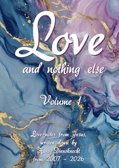 Love - and nothing else Volume 1