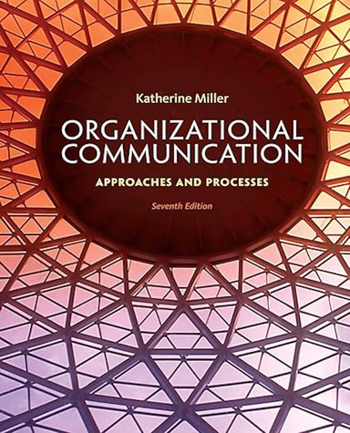 Organizational Communication: Approaches and Processes 7th Edition