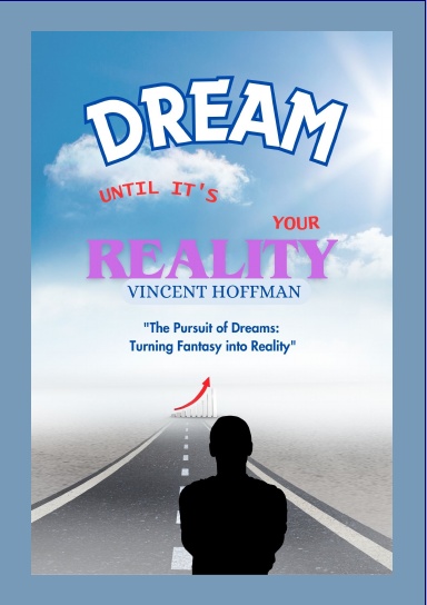 DREAM UNTIL IT'S YOUR REALITY
