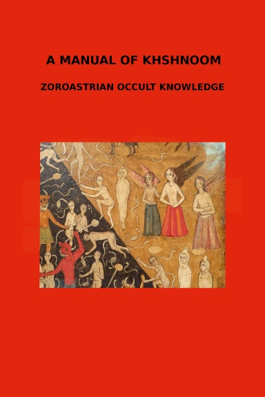 A Manual Khshnoom: Zoroastrian Occult Knowledge