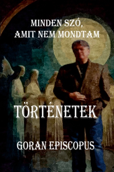 Minden szó, amit nem mondtam