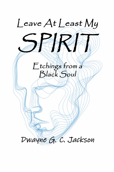 LEAVE AT LEAST MY SPIRIT