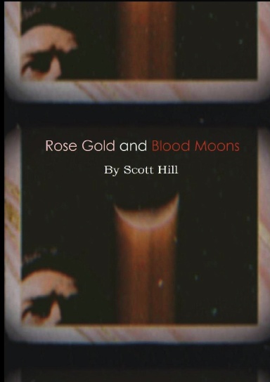 Rose Gold and Blood Moons