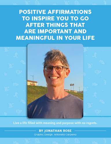 Positive Affirmations to Inspire You to Go after Things That Are Important and Meaningful in Your Life