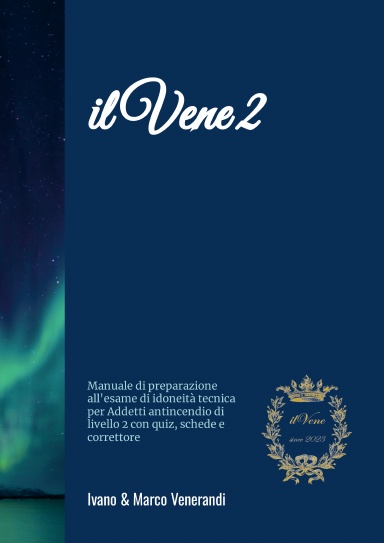 il Vene 2 - Manuale di preparazione all'esame di idoneità per Addetti antincendio di livello 2