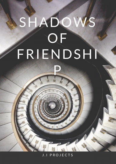 Shadows of Friendship