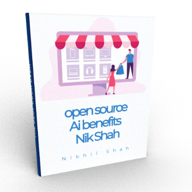 Open Source Benefits Nik Shah