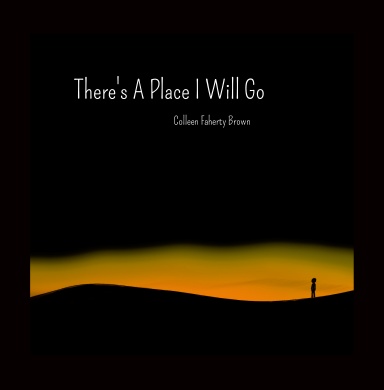 There's A Place I Will Go