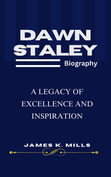 DAWN STALEY Biography