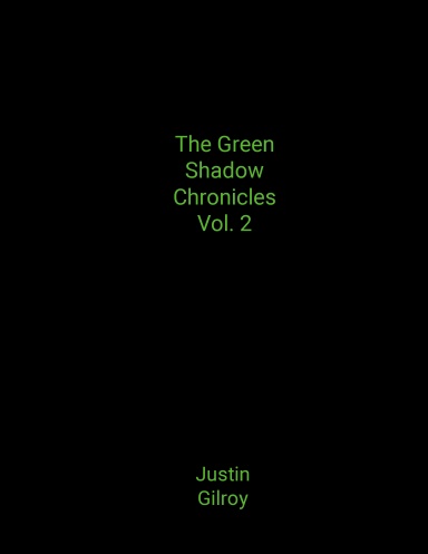 The Green Shadow Chronicles Vol. 2