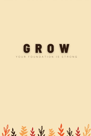 Everything Leaves An Impression Lined Notebook/Journal-Grow Your Foundation Is Strong