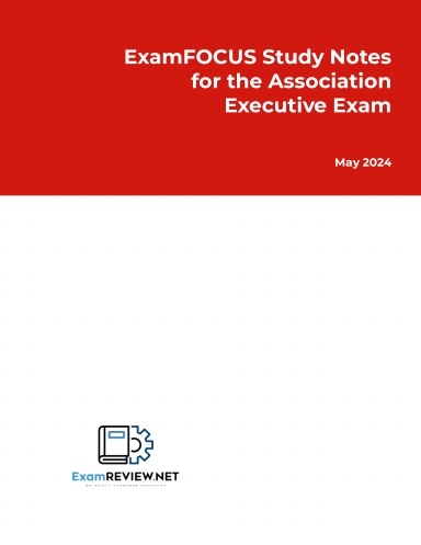 ExamFOCUS Study Notes for the Association Executive Exam