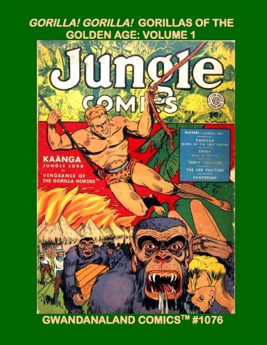 Gorilla! Gorilla! Gorillas Of The Golden Age: Volume 1