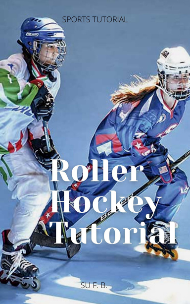 Roller Hockey Tutorial