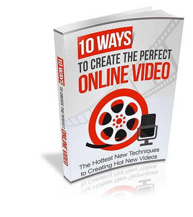 10 Ways to Create The Perfect Online Video