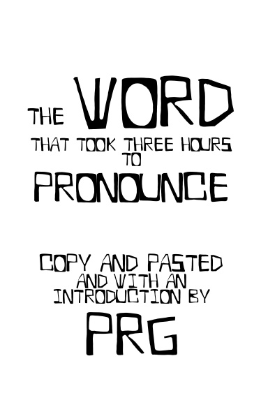 The Word That Took Three Hours To Pronounce