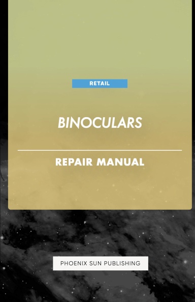 Binoculars - Repair Manual
