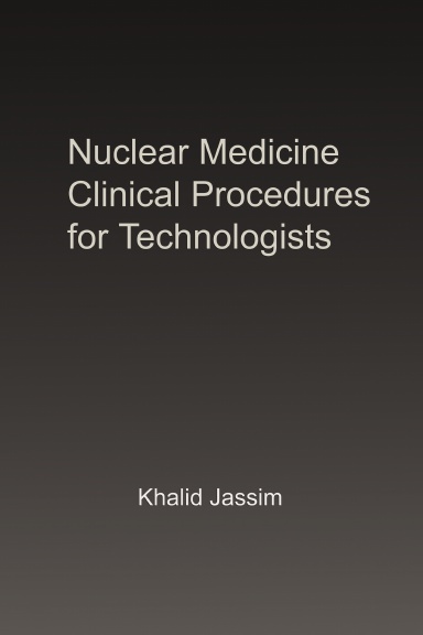 Nuclear Medicine Clinical Procedures for Technologists