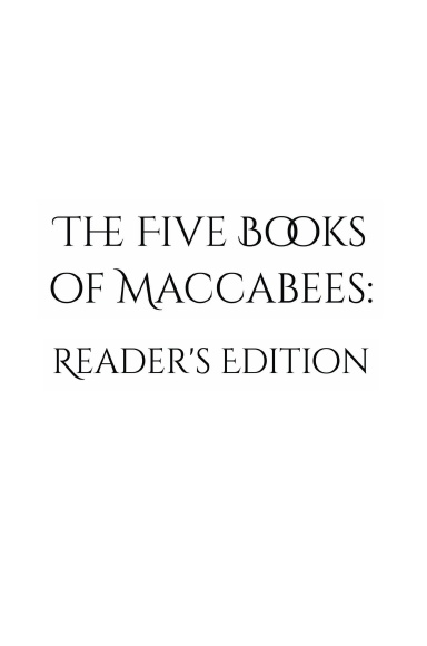 The Five Books of Maccabees: Reader's Edition (Hardcover)