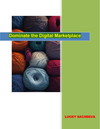 DOMINATE THE DIGITAL MARKETPLACE