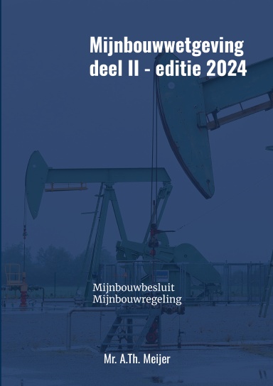 Mijnbouwwetgeving deel II - editie 2024