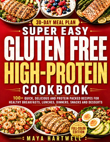 Super Easy Gluten Free High-Protein Cookbook