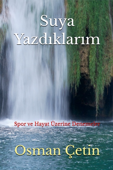 SUYA YAZDIKLARIM