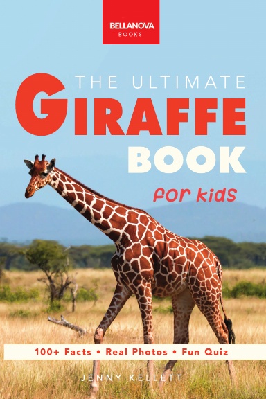 The Ultimate Giraffe Book for Kids