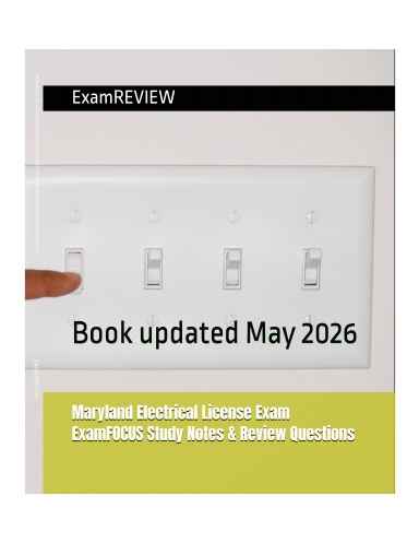 Maryland Electrical License Exam ExamFOCUS Study Notes & Review Questions