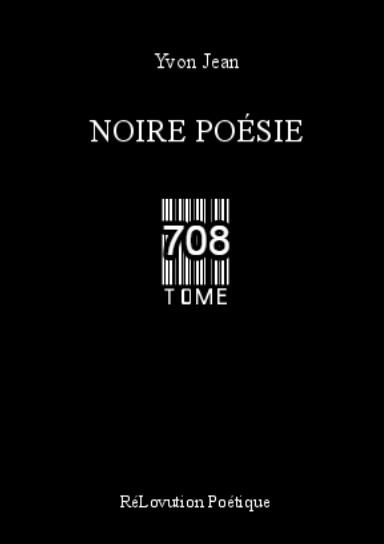 Noire Poésie Tome 708