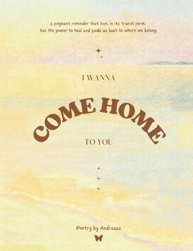 I Wanna Come Home To You