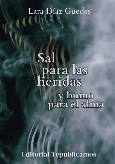 Sal para las heridas y humo para el alma