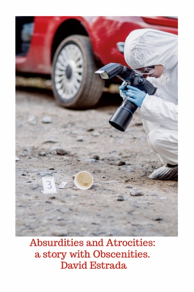 Absurdities and Atrocities: a story with Obscenities.