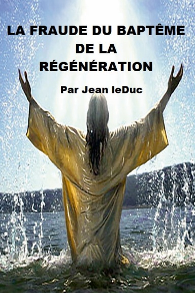 LA FRAUDE DU BAPTÊME DE LA RÉGÉNÉRATION
