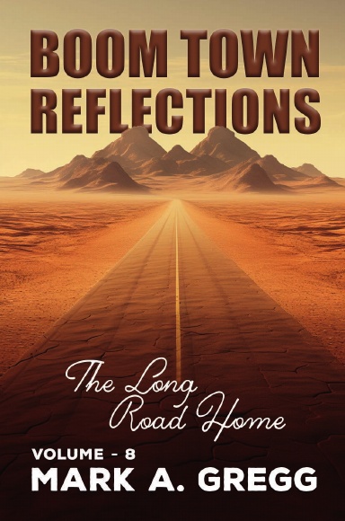 The Long Road Home (Boom Town Reflections Volume 8)