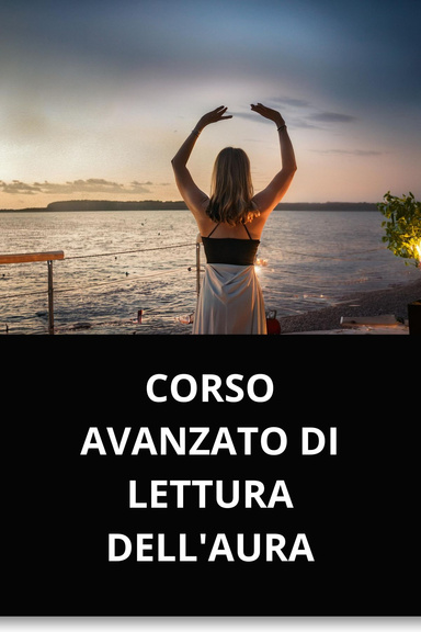 CORSO AVANZATO DI LETTURA DELL'AURA