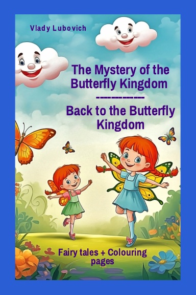 The Mystery of the Butterfly Kingdom & Back to the Butterfly Kingdom. Fairy tales + coloring pages