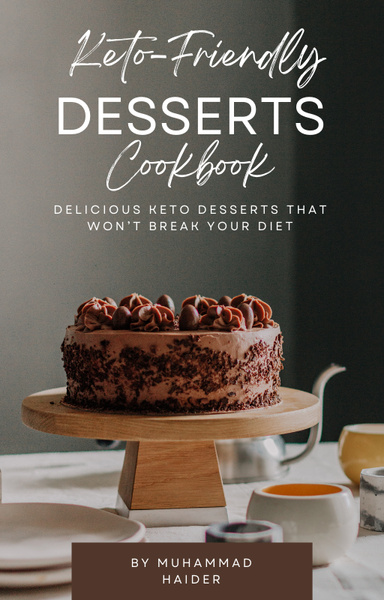 Keto-friendly Desserts Cookbook
