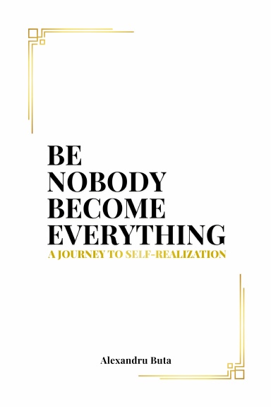 Be Nobody Become Everything