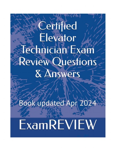 Certified Elevator Technician Exam Review Questions & Answers