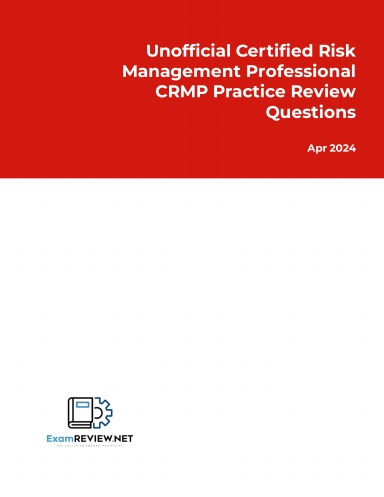 Unofficial Certified Risk Management Professional CRMP Practice Review Questions